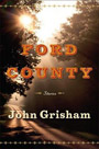 Ford County: Stories by John Grisham